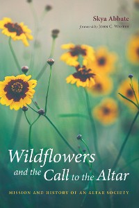 Cover Wildflowers and the Call to the Altar