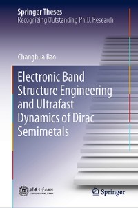 Cover Electronic Band Structure Engineering and Ultrafast Dynamics of Dirac Semimetals