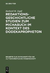 Cover Redaktionsgeschichtliche Studien zum Michabuch im Kontext des Dodekapropheton