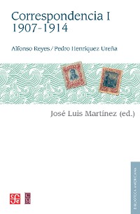 Cover Alfonso Reyes, Pedro Henríquez Ureña. Correspondencia, I: 1907-1914