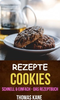 Cover Rezepte: Cookies - schnell & einfach - das Rezeptbuch