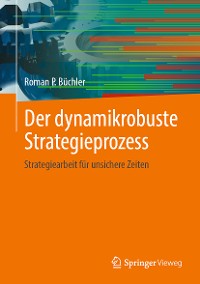 Cover Der dynamikrobuste Strategieprozess