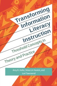 Cover Transforming Information Literacy Instruction