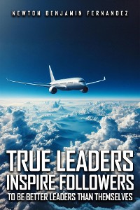 Cover TRUE LEADERS INSPIRE FOLLOWERS