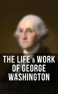 Cover The Life & Work of George Washington