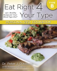 Cover Eat Right 4 Your Type Personalized Cookbook Type B