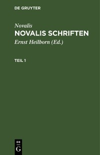 Cover Novalis: Novalis Schriften. Teil 1