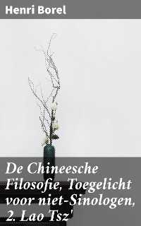 Cover De Chineesche Filosofie, Toegelicht voor niet-Sinologen, 2. Lao Tsz'