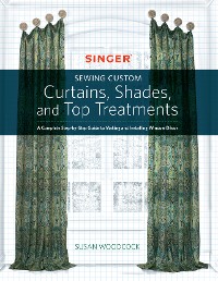 Cover Singer(R) Sewing Custom Curtains, Shades, and Top Treatments