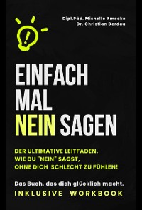 Cover Einfach mal nein sagen. Der ultimative Leitfaden: Wie du „Nein“ sagst, ohne dich schlecht zu fühlen