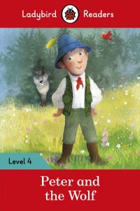 Cover Ladybird Readers Level 4 - Peter and the Wolf (ELT Graded Reader)