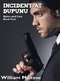 Cover Incident at Dupunu: Spies & Lies, Book Four