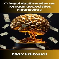 Cover O Papel das Emoções na Tomada de Decisões Financeiras