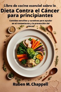 Cover Libro de cocina esencial sobre la dieta contra el cáncer para principiantes