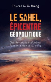 Cover Le Sahel, Epicentre Geopolitique