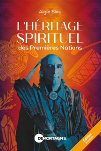 Cover L''héritage spirituel des Premières Nations