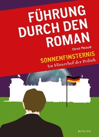 Cover Führung durch den Roman "Sonnenfinsternis-Im Hinterhof der Politik"