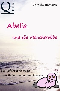 Cover Abelia und die Mönchsrobbe