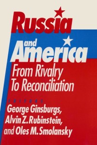 Cover Russia and America: From Rivalry to Reconciliation