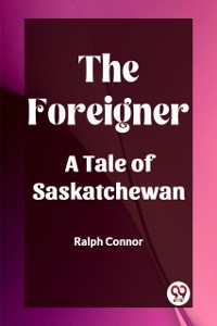 Cover Foreigner A Tale of Saskatchewan