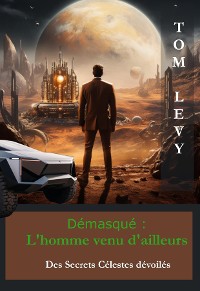 Cover Démasqué - L'Homme Venu d'Ailleurs