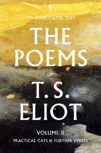 Cover The Poems of T. S. Eliot Volume II