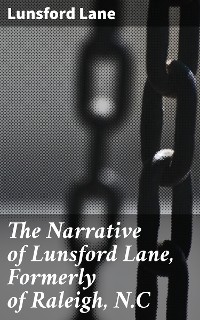 Cover The Narrative of Lunsford Lane, Formerly of Raleigh, N.C