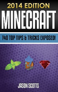 Cover Minecraft: 140 Top Tips & Tricks Exposed!