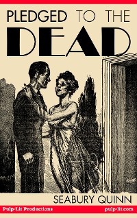 Cover Pledged to the Dead: A classic pulp fiction novelette first published in the October 1937 issue of Weird Tales Magazine