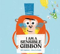Cover I Am A Sensible Gibbon