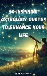 Cover 50 Inspiring Astrology Quotes to Enhance Your Life