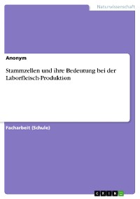 Cover Stammzellen und ihre Bedeutung bei der Laborfleisch-Produktion