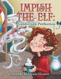 Cover Impish the Elf: Confection Perfection