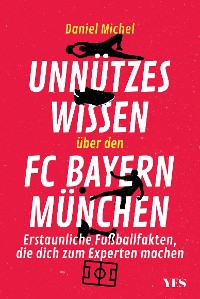 Cover Unnützes Wissen über den FC Bayern München