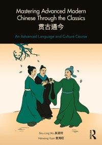 Cover Mastering Advanced Modern Chinese through the Classics
