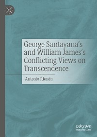 Cover George Santayana's and William James's Conflicting Views on Transcendence