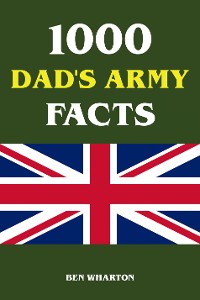 Cover 1000 Dad's Army Facts