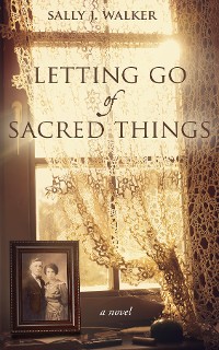 Cover Letting Go of Sacred Things