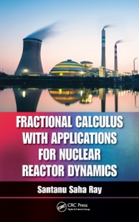 Cover Fractional Calculus with Applications for Nuclear Reactor Dynamics