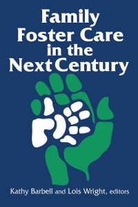 Cover Family Foster Care in the Next Century