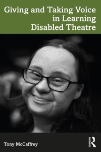 Cover Giving and Taking Voice in Learning Disabled Theatre
