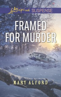 Cover Framed For Murder (Mills & Boon Love Inspired Suspense)