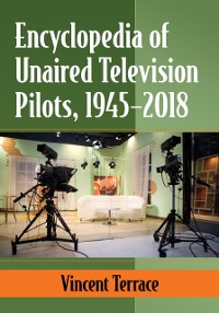 Cover Encyclopedia of Unaired Television Pilots, 1945-2018