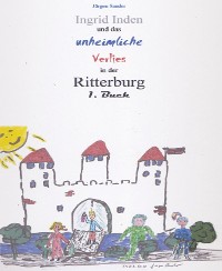 Cover Ingrid Inden und das unheimliche Verlies in der Ritterburg: Das Vorschaubuch 01