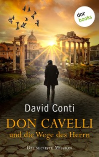 Cover Don Cavelli und die Wege des Herrn: Die sechste Mission