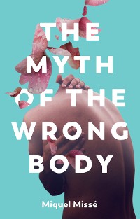 Cover The Myth of the Wrong Body