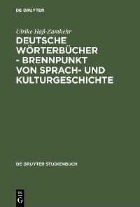 Cover Deutsche Wörterbücher - Brennpunkt von Sprach- und Kulturgeschichte