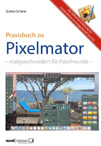 Cover Pixelmator in der Praxis – Bilder besser bearbeiten / die hilfreiche Anleitung