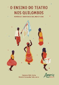 Cover O Ensino do Teatro nos Quilombos: Memórias e Identidades Kalunga em Cena