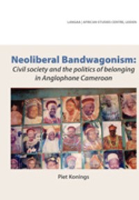 Cover Neoliberal Bandwagonism. Civil society and the politics of belonging in Anglophone Cameroon